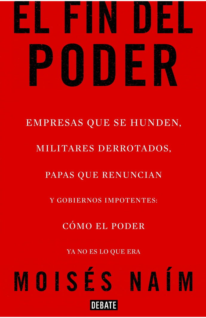 El fin del poder - Moisés Naím