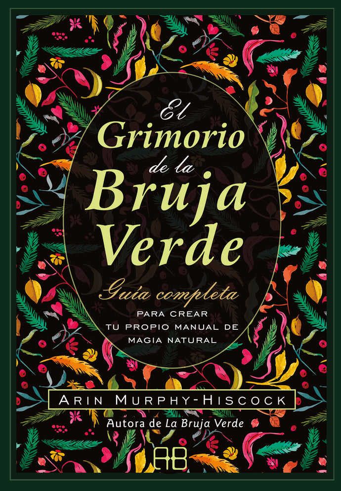 El grimorio de la bruja verde - Arin Murphy-Hiscock