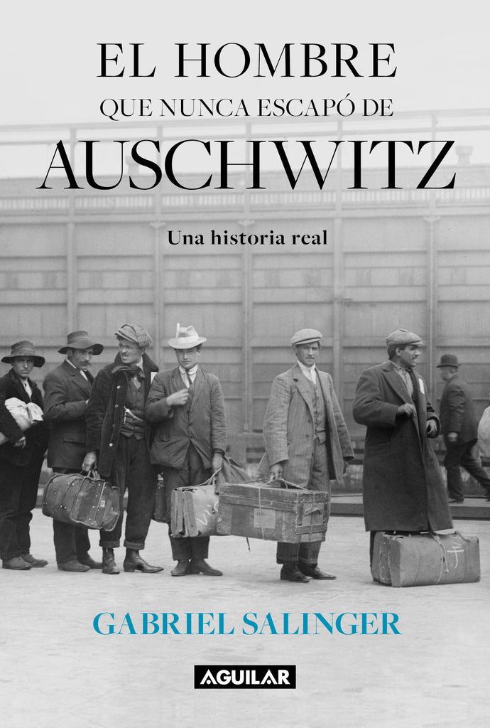 El hombre que nunca escapó de Auschwitz - Gabriel Salinger Lisboa