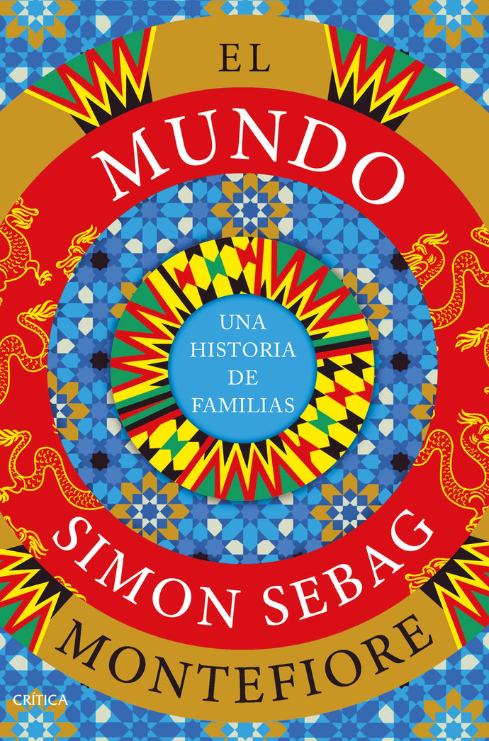 El mundo Una historia de familias - Simon Sebag Montefiore