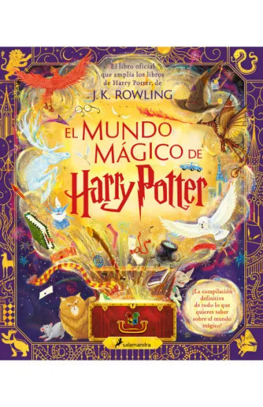 El mundo mágico de Harry Potter -  J. K. Rowling
