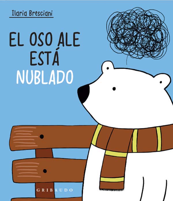 El oso Ale esta nublado - Ilaria Bresciani