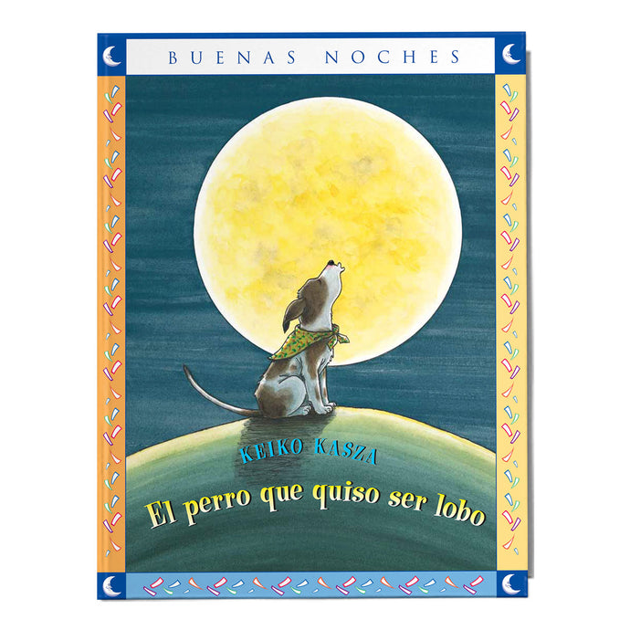 El perro que quiso ser lobo - Keiko Kasza