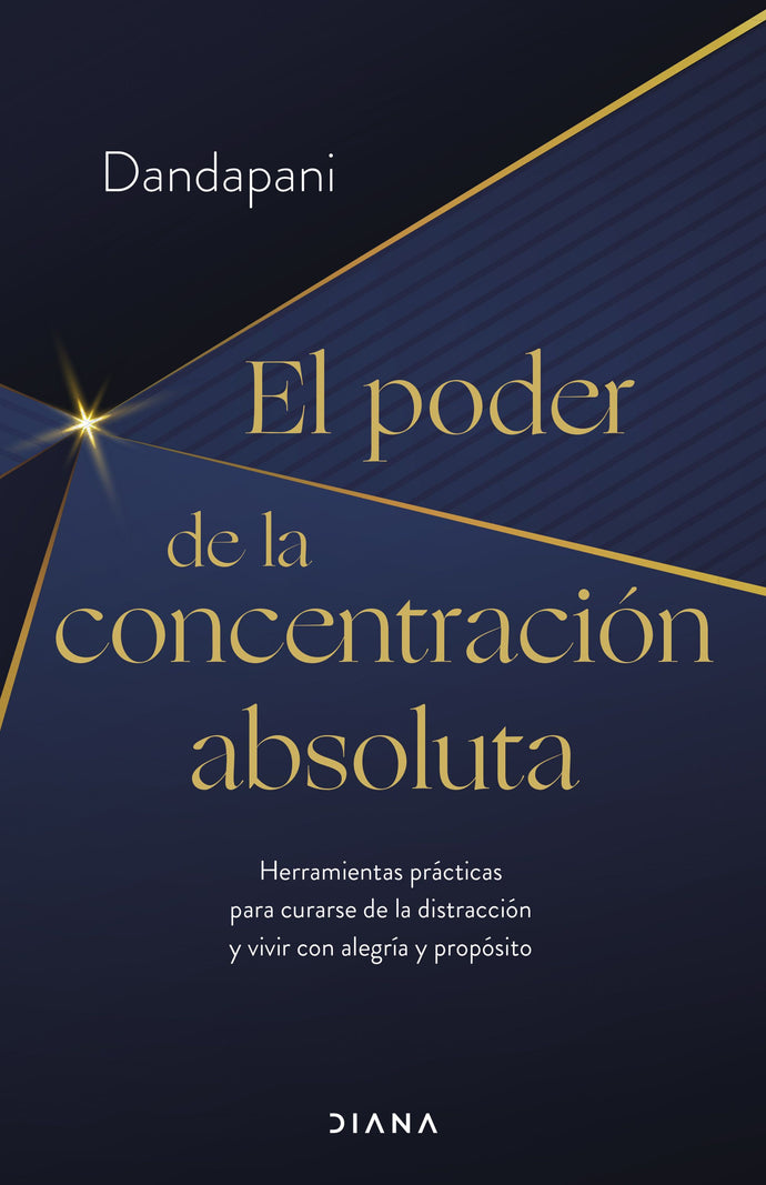 El poder de la concentración absoluta - Dandapani