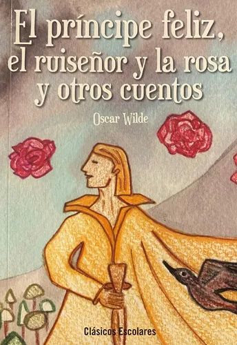 El principe feliz, el ruiseñor y la rosa y otros cuentos - Oscar Wilde