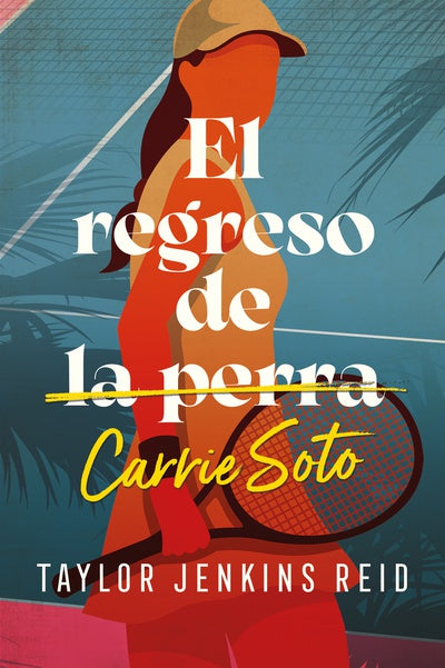 El regreso de Carrie Soto - Taylor Jenkins Reid