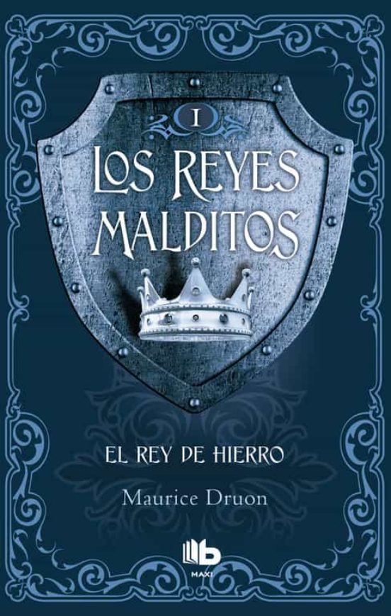 El rey de hierro (Los Reyes Malditos 1) - Maurice Druon