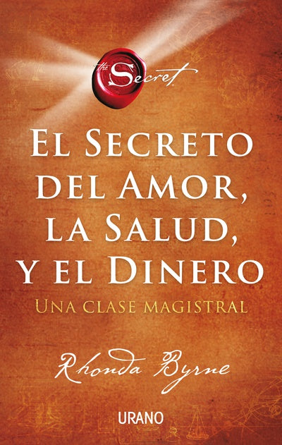 El secreto del amor, la salud y el dinero - Rhonda Byrne