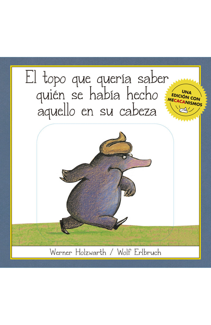 El topo que quería saber quién se había hecho aquello en su cabeza (una edición con mecacanismos)
