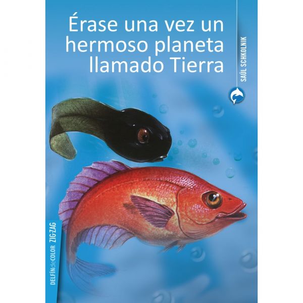 Érase una vez un hermoso planeta llamado Tierra - Saúl Schkolnik