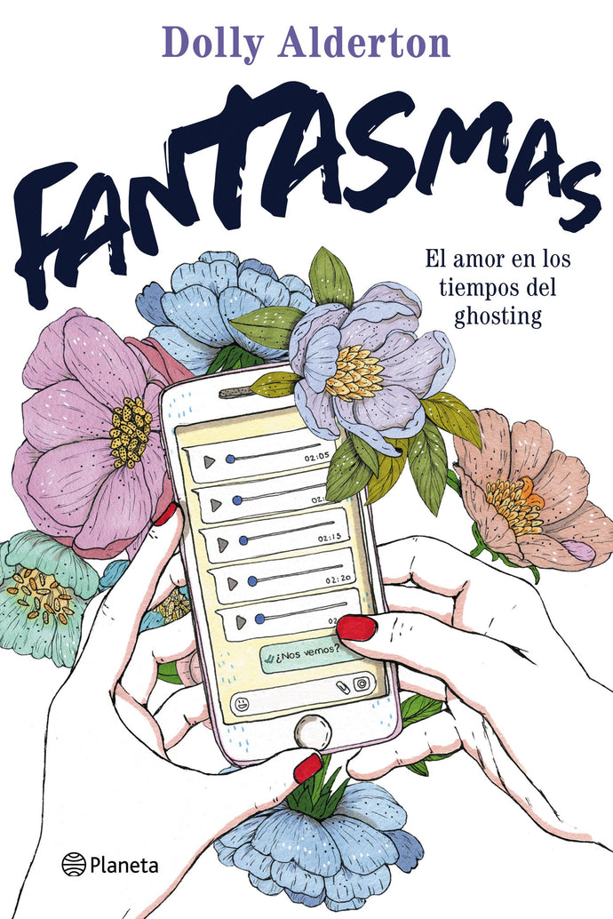 Fantasmas El amor en los tiempos del ghosting - Dolly Alderton