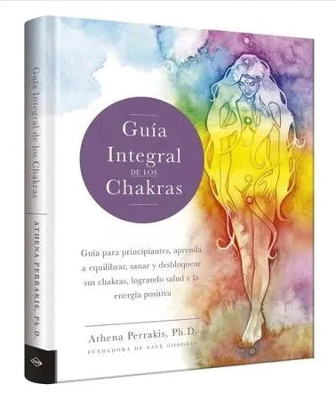 Guía integral de los chakras - Athena Perrakis