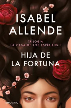Hija de la fortuna (Trilogía La casa de los espíritus I) - Isabel Allende