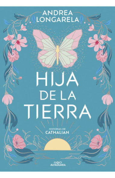 Hija de la tierra (Historias de Cathalian) - Andrea Longarela Gomez