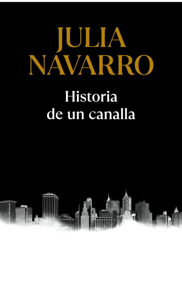 Historia de un canalla (TD) - Julia Navarro