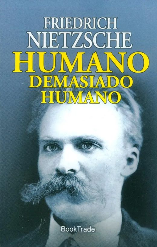 Humano demasiado humano - Friedrich Nietszche