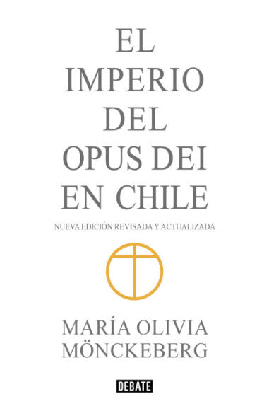 Imperio del Opus Dei en Chile - Maria Olivia Mönckeberg
