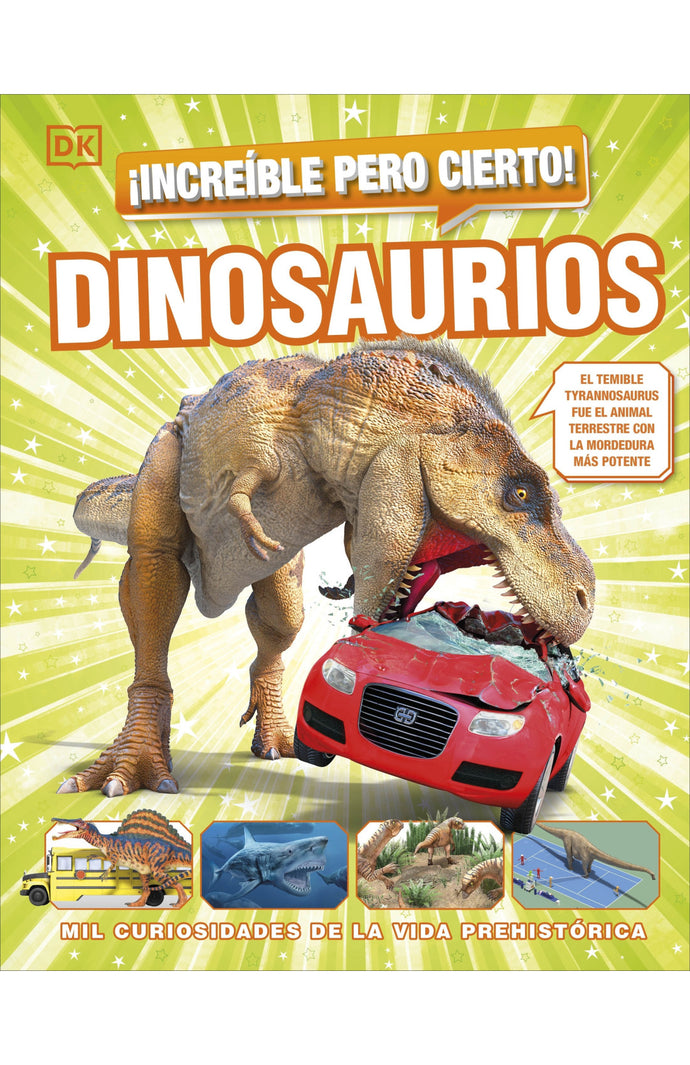 ¡Increíble pero cierto! Dinosaurios