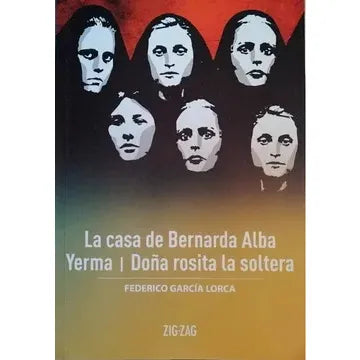 La casa de Bernarda alba , Yerma , Doña rosita la soltera - Federico García Lorca