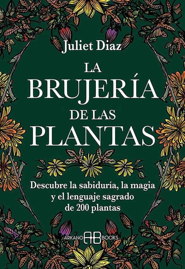 La brujería de las plantas - Juliet Díaz