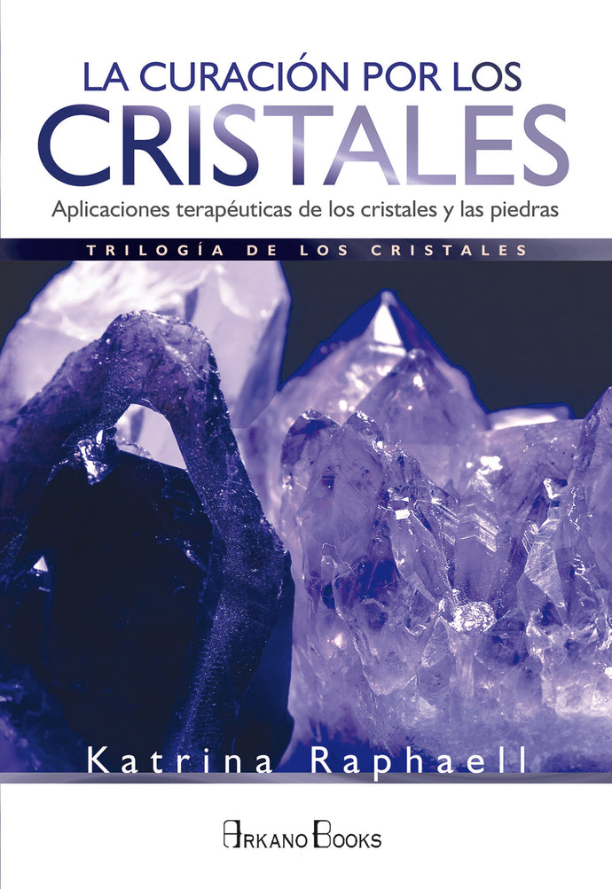 La curación por los cristales - Katrina Raphaell