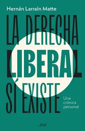 La derecha liberal si existe - Hernán Larraín Matte