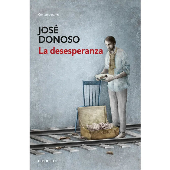 La desesperanza - José Donoso