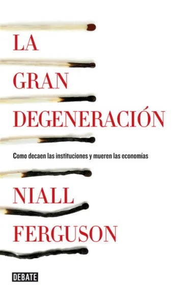 La gran degeneración - Niall Ferguson