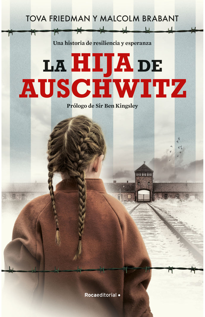 La hija de Auschwitz - Tova Friedman y Malcolm Brabant