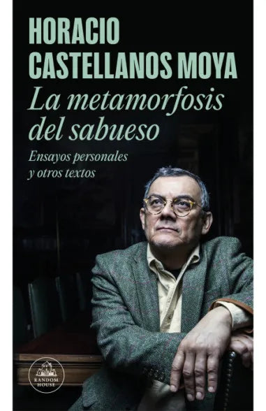 La metamorfosis del sabueso - Horacio Castellanos Moya