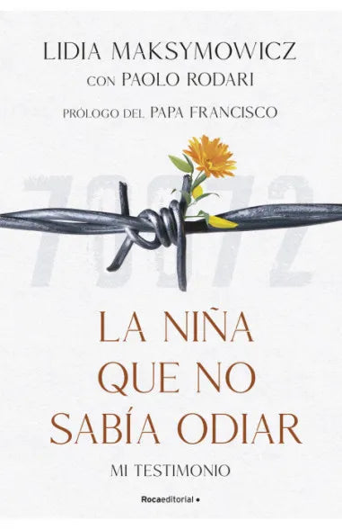 La niña que no sabía odiar - Lidia Maksymowicz y Paolo Rodari