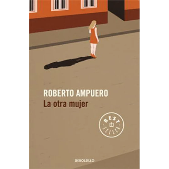 La otra mujer - Roberto Ampuero