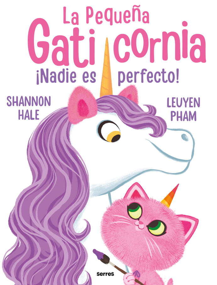 La pequeña Gaticornia: ¡Nadie es perfecto! - Shannon Hale