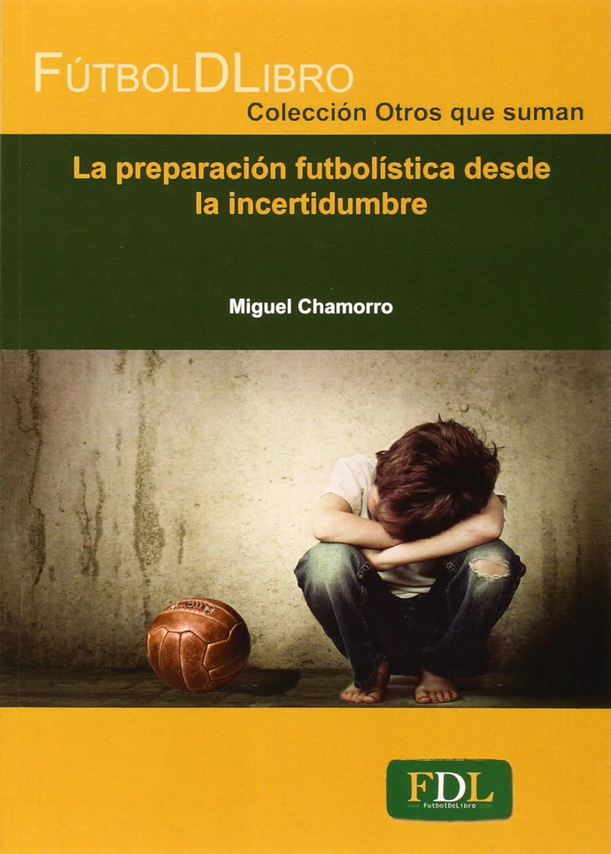 La preparación futbolística desde la incertidumbre - Miguel Chamorro