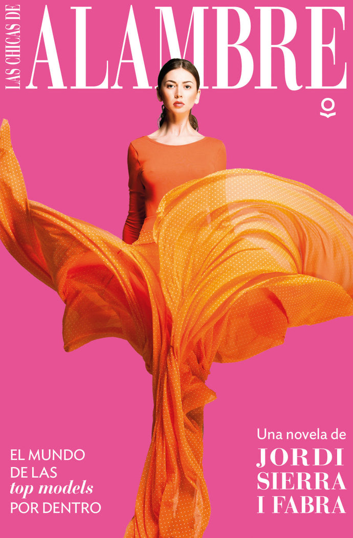 Las chicas de alambre - Jordi Sierra i Fabra
