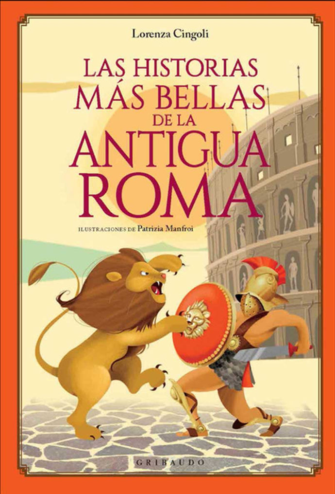 Las historias mas bellas de la antigua Roma - Lorenza Cingoli