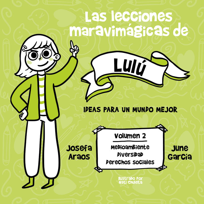 Las lecciones maravimágicas de Lulú 2: Ideas para un mundo mejor