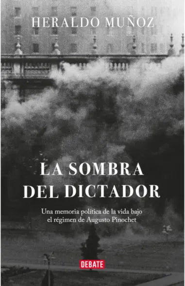La sombra del dictador - Heraldo Muñoz