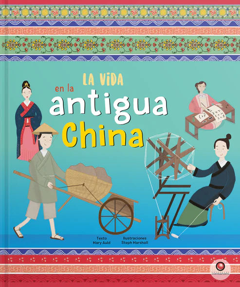 La vida en la antigua China - Mary Auld - Steph Marshall
