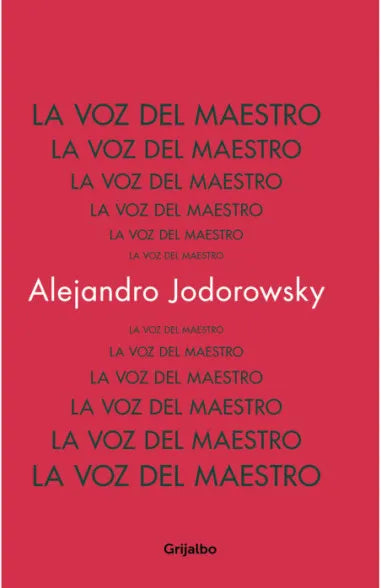 La voz del maestro - Alejandro Jodorowsky