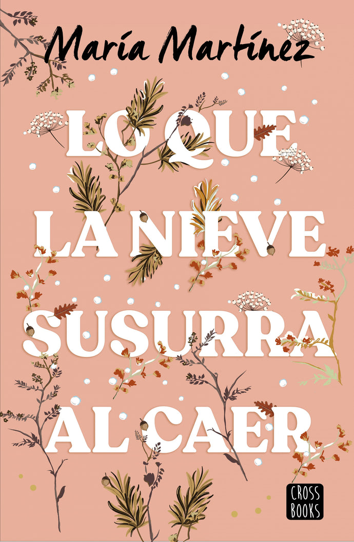 Lo que la nieve susurra al caer - María Martínez