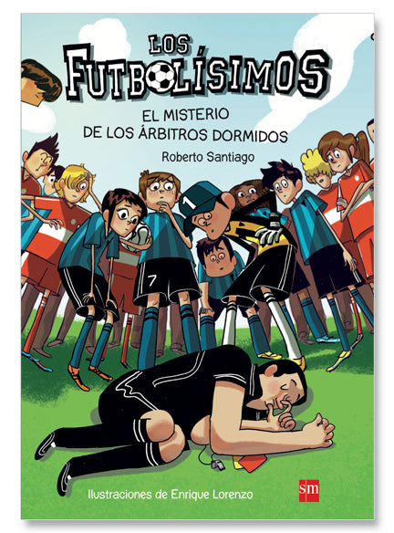 Los Futbolísimos I. Misterio De Los Árbitros Dormidos