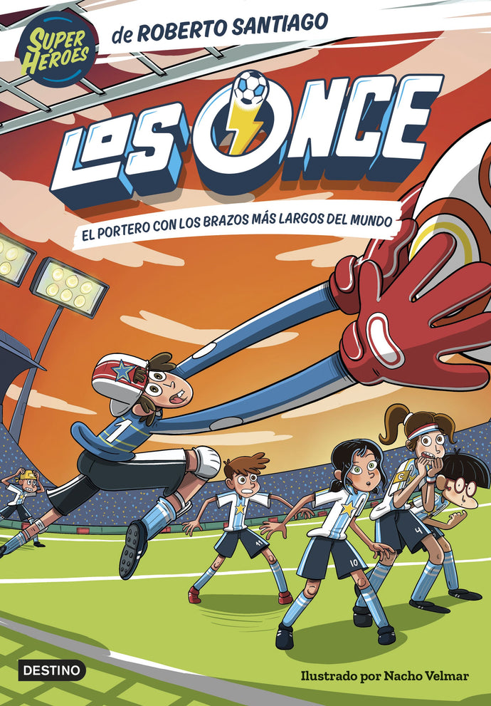 Los Once 2. El portero con los brazos más largos del mundo - Roberto Santiago