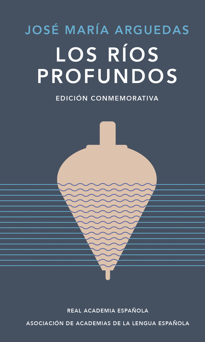 Los ríos profundos (Edición conmemorativa) - Jose Maria Arguedas