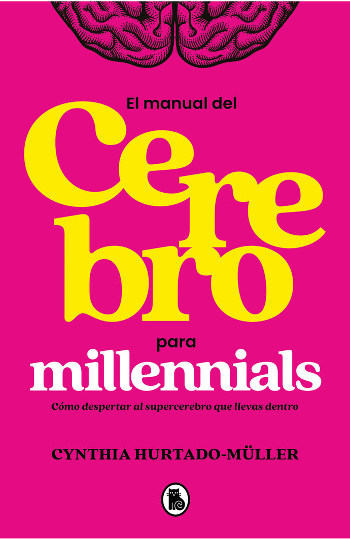 Manual del cerebro para millennials - Cynthia Hurtado-Müller