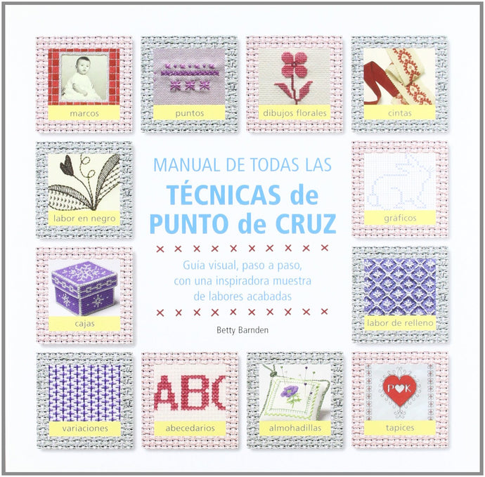 Manual de todas las técnicas de punto de cruz - Betty Barnden