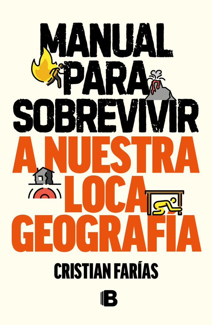 Manual para sobrevivir a nuestra loca geografía - Cristián Farías