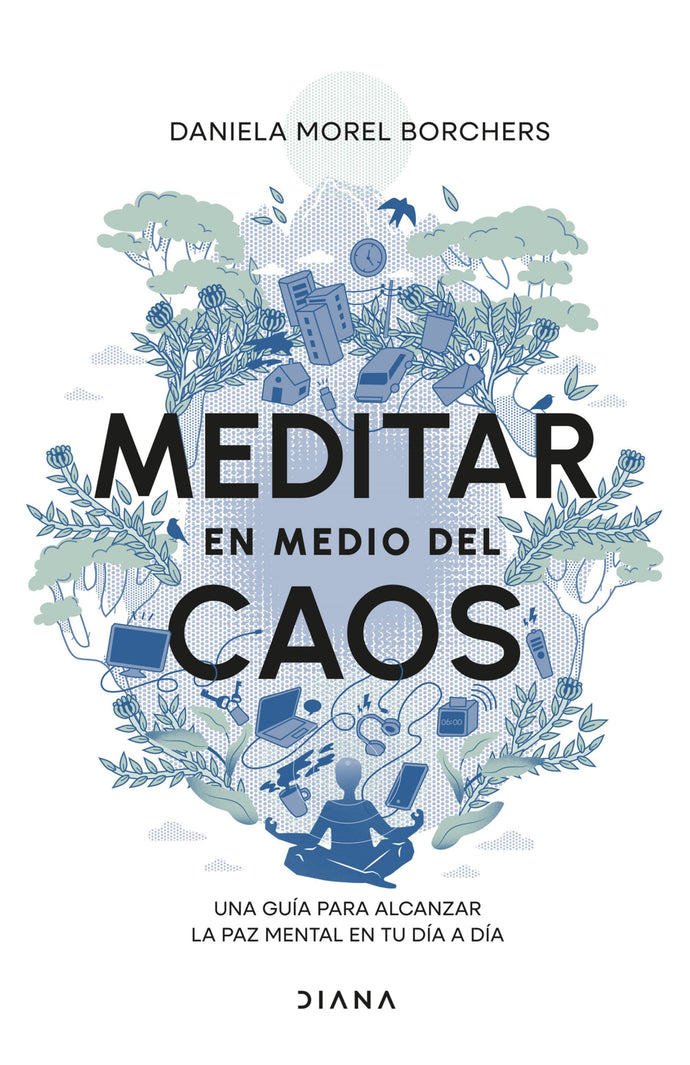 Meditar en medio del caos - Daniela Morel