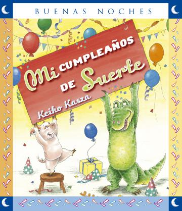 Mi cumpleaños de suerte - Keiko Kasza