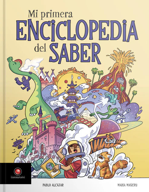 Mi primera enciclopedia del saber - Pablo Alcázar - María Mañeru